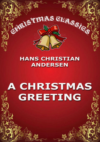 Hans-Christian Andersen: A Christmas Greeting