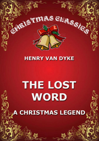 Henry van Dyke: The Lost Word