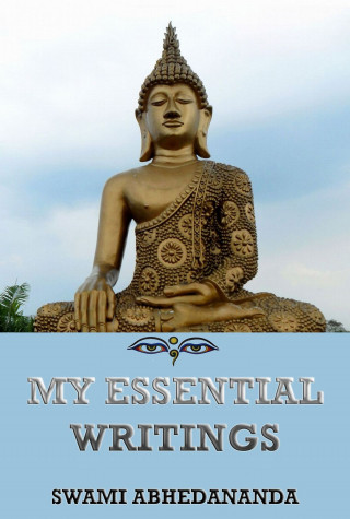 Swami Abhedananda: My Essential Writings