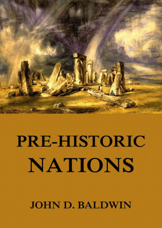 John D. Baldwin: Pre-Historic Nations