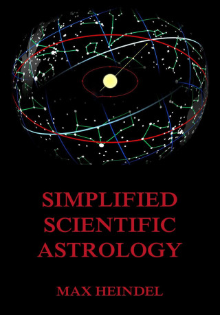 Max Heindel: Simplified Scientific Astrology