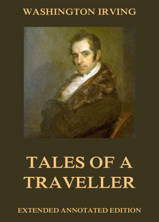 Washington Irving: Tales Of A Traveller