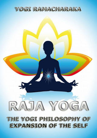 Yogi Ramacharaka, William Walker Atkinson: Raja Yoga