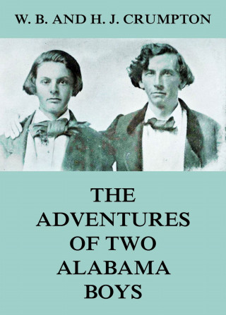 H. J. Crumpton, W. B. Crumpton: The Adventures of Two Alabama Boys