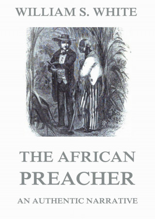 William S. White: The African Preacher
