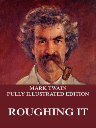 Mark Twain: Roughing It