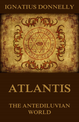 Ignatius Donnelly: Atlantis, The Antediluvian World