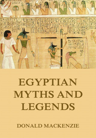 Donald Mackenzie: Egyptian Myths And Legend