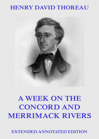 Henry David Thoreau: A Week On The Concord And Merrimack Rivers