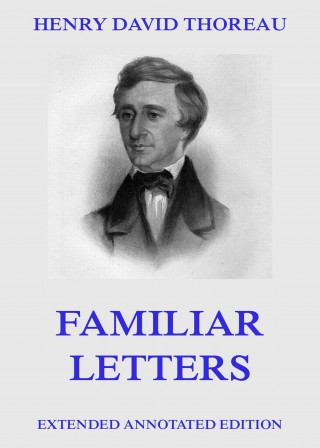 Henry David Thoreau: Familiar Letters