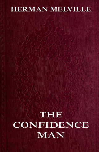 Herman Melville: The Confidence-Man: His Masquerade