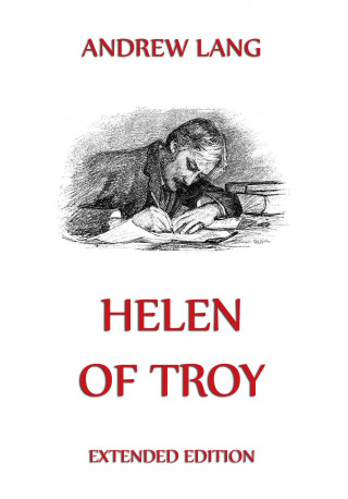 Andrew Lang: Helen Of Troy