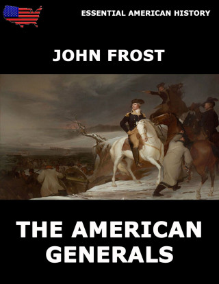 John Frost: The American Generals