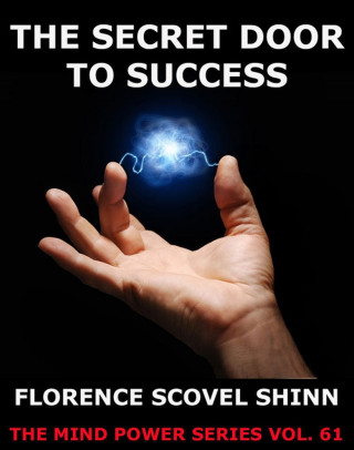 Florence Scovel Shinn: The Secret Door To Success