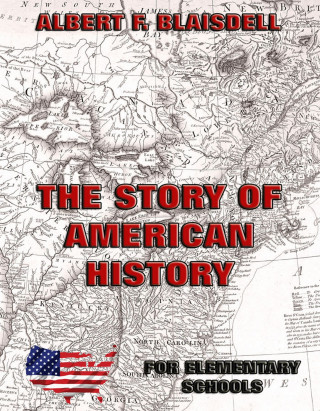 Albert F. Blaisdell: The Story Of American History
