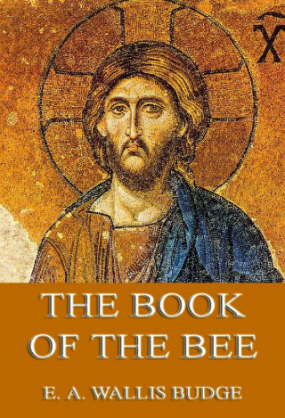 Ernest A. Wallis Budge: The Book of the Bee