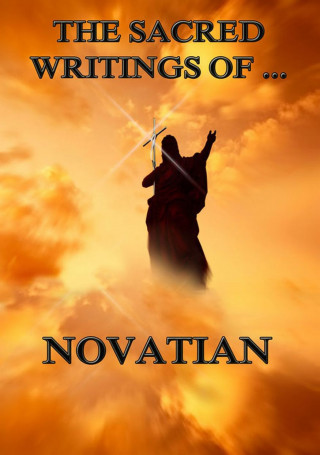 Novatian: The Sacred Writings of Novatian