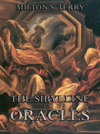 Milton S. Terry: The Sibylline Oracles