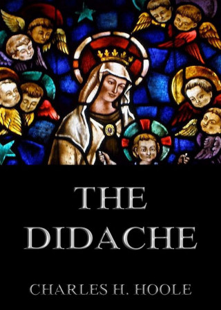 Charles M. Hoole: The Didache