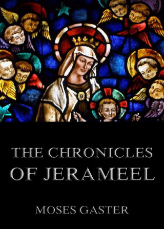 Moses Gaster: The Chronicles Of Jerahmeel