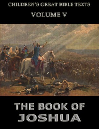 James Hastings: The Book Of Joshua