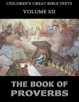 James Hastings: The Book Of Proverbs