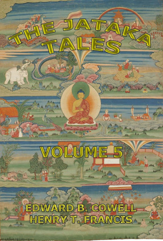 Edward Byles Cowell, H. T. Francis: The Jataka Tales, Volume 5