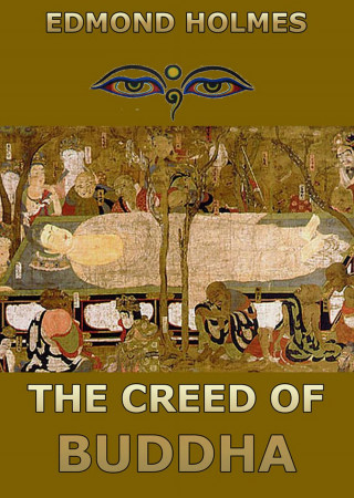 Edmond Holmes: The Creed of Buddha