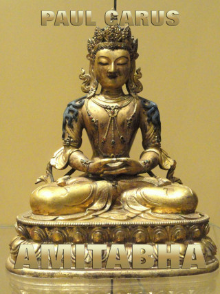 Paul Carus: Amitabha - A Story Of Buddhist Theology