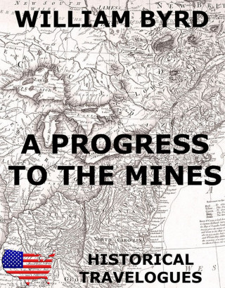 William Byrd: A Progress To The Mines