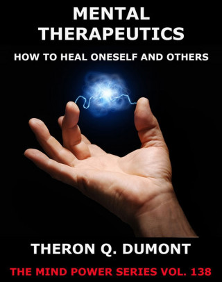 Theron Q. Dumont: Mental Therapeutics