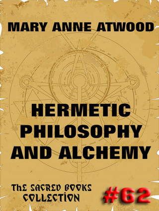 Mary Anne Atwood: Hermetic Philosophy and Alchemy