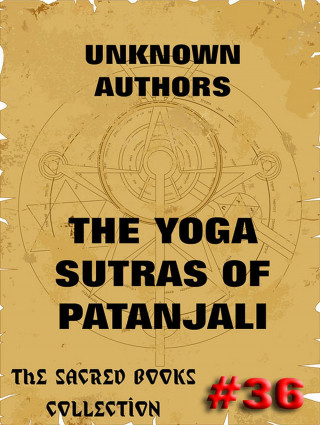 Patanjali: The Yoga Sutras Of Patanjali - The Book Of The Spiritual Man