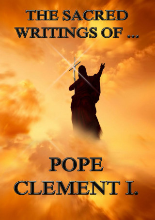 Clement of Rome: The Sacred Writings of Clement of Rome