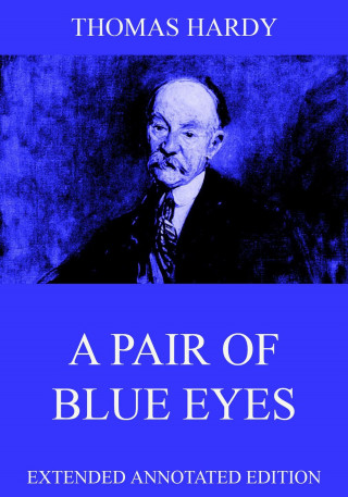 Thomas Hardy: A Pair Of Blue Eyes