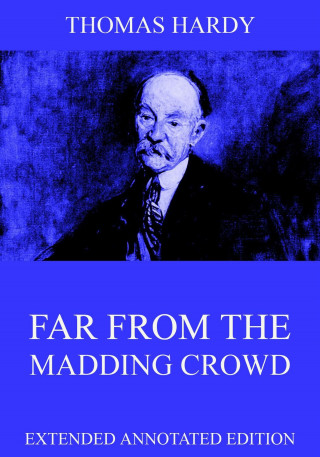 Thomas Hardy: Far From The Madding Crowd