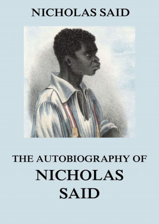 Nicholas Said: The Autobiography Of Nicholas Said