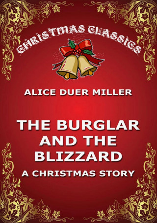 Alice Duer Miller: The Burglar And The Blizzard
