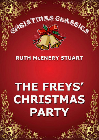Ruth McEnery Stuart: The Freys' Christmas Party