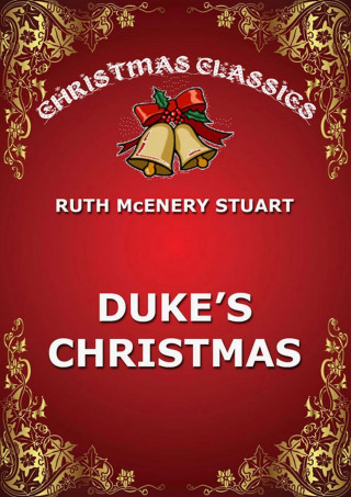 Ruth McEnery Stuart: Duke's Christmas
