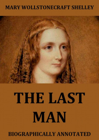 Mary Wollstonecraft Shelley: The Last Man