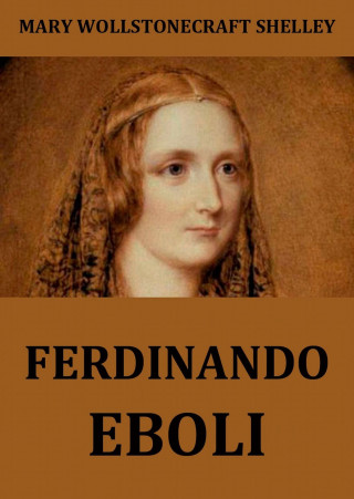 Mary Wollstonecraft Shelley: Ferdinando Eboli