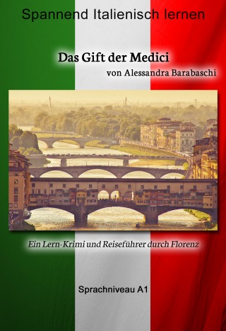 Alessandra Barabaschi: Das Gift der Medici - Sprachkurs Italienisch-Deutsch A1
