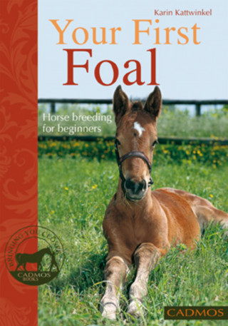Karin Kattwinkel: Your First Foal