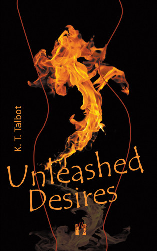 K. T. Talbot: Unleashed Desires