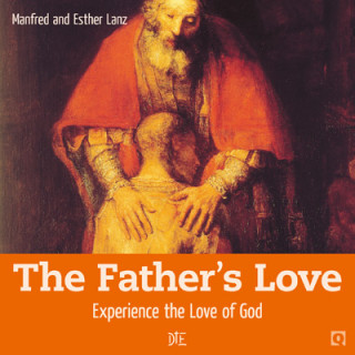 Manfred Lanz, Esther Lanz: The Father's Love