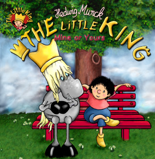 Hedwig Munck: The Little King - Mine or Yours