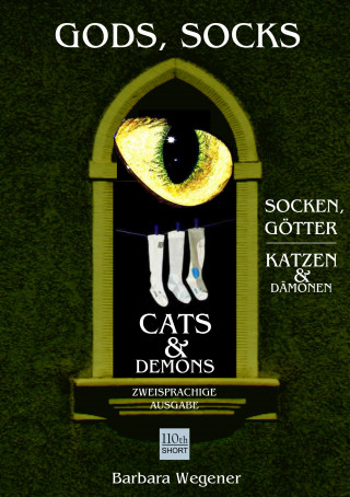 Barbara Wegener: Socks, Gods, Cats and Demons - zweisprachige Ausgabe