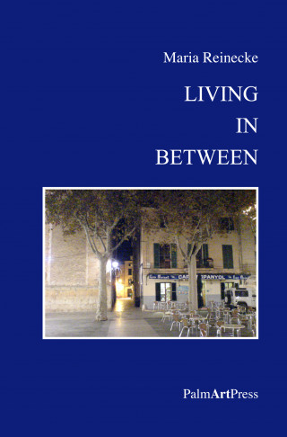 Maria Reinecke: Living In Between