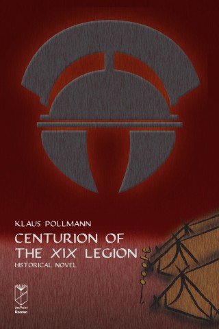 Klaus Pollmann: Centurion of the XIX Legion